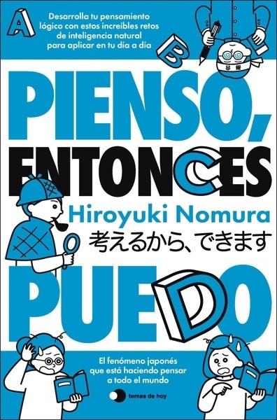 Pienso, entonces puedo 'Desarrolla tu pensamiento lógico con estos increíbles retos de inteligencia natural para aplicar en tu día a día'