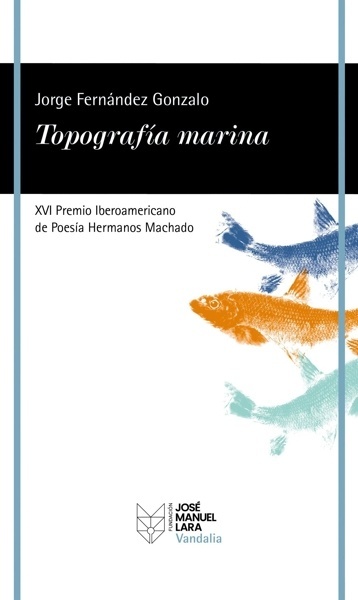 Topografía marina 'XVI Premio Iberoamericano de Poesía Hermanos Machado'