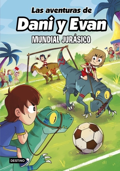 Las aventuras de Dani y Evan 15. Mundial jurásico 'E'