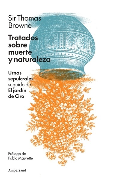 Tratados sobre muerte y naturaleza 'Urnas sepulcrales seguido de El jardín de Ciro'