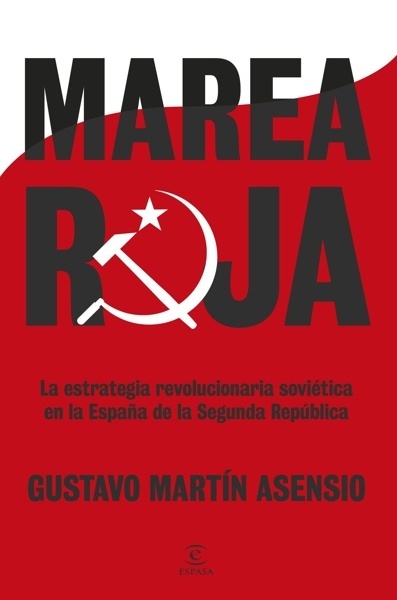 Marea roja 'La estrategia revolucionaria soviética en la España de la Segunda República'