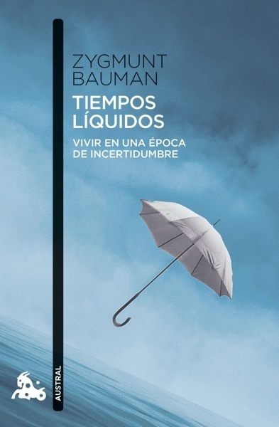 Tiempos líquidos 'Vivir en una época de incertidumbre'