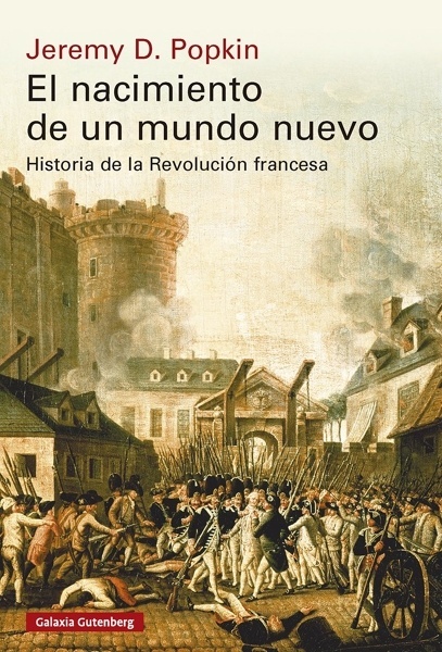 El nacimiento de un mundo nuevo- rústica 'Historia de la Revolución francesa'