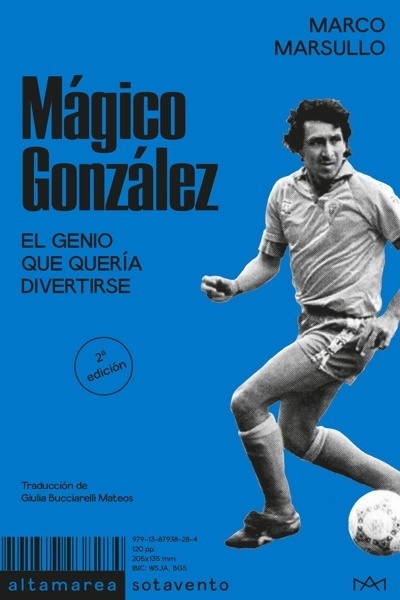 Mágico González 'El genio que quería divertirse'