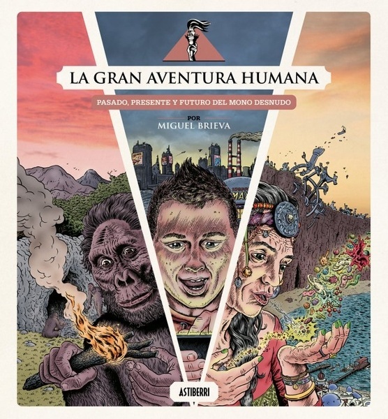La gran aventura humana 'PASADO, PRESENTE Y FUTURO DEL MONO DESNUDO'