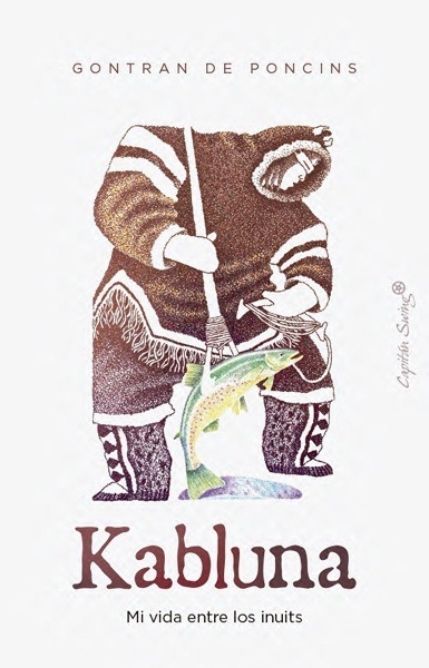 Kabluna 'Mi vida entre los inuits'