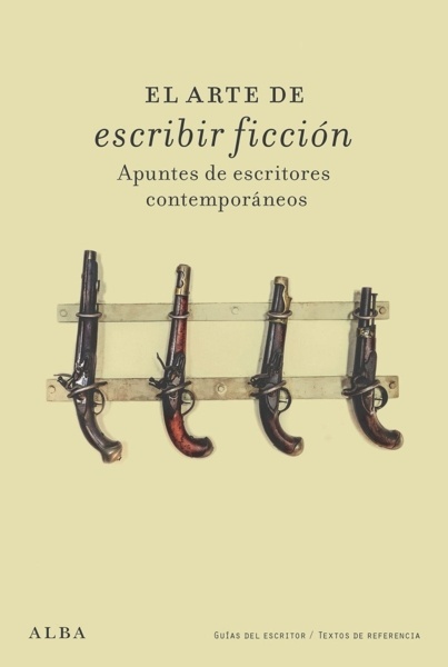 El arte de escribir ficción 'Apuntes de escritores contemporáneos'