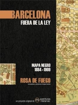 Barcelona. Fuera de la ley 'Mapa negro 1884-1909'