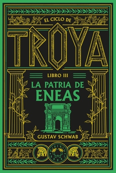 El ciclo de Troya. Libro 3: La patria de Eneas 'LIBRO 3: LA PATRIA DE ENEAS'