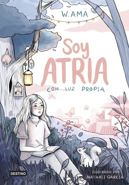 Soy Atria 1. Con luz propia 'Libro para edades de 8-9 a 11-12 años'