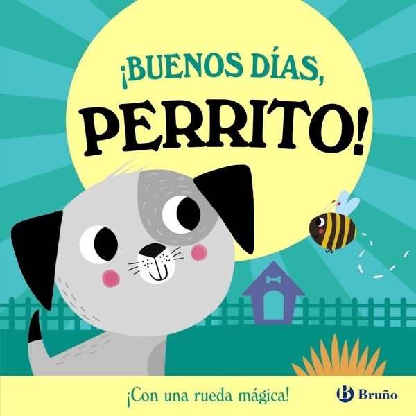 ¡Buenos días, Perrito! '¡Con una rueda mágica!'