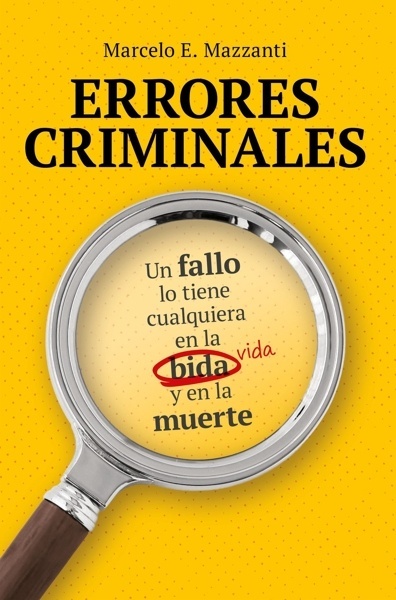 Errores criminales 'UN FALLO LO TIENE CUALQUIERA EN LA BIDA Y EN LA MUERTE'