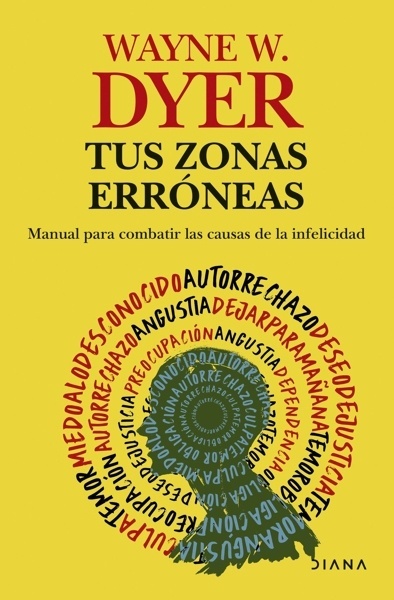 Tus zonas erróneas 'Manual para combatir las causas de la infelicidad'