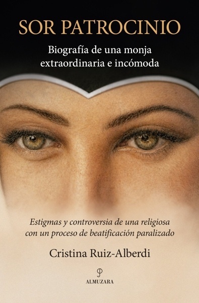 Sor Patrocinio 'Biografía de una monja extraordinaria e incómoda'