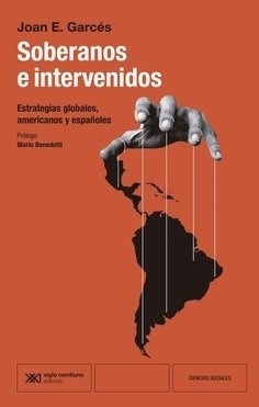 SOBERANOS E INTERVENIDOS 'ESTRATEGIAS GLOBALES, AMERICANOS Y ESPAÑOLES'