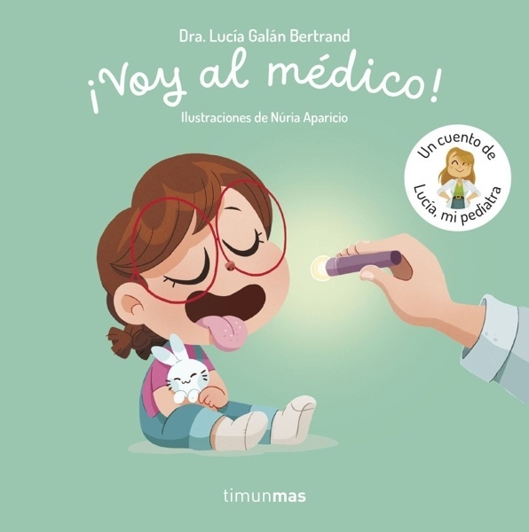¡Voy al médico! Un cuento de Lucía, mi pediatra 'UN CUENTO DE LUCIA MI PEDIATRA'