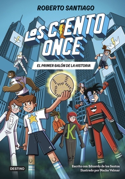 Los Ciento Once 2. El primer balón de la historia
