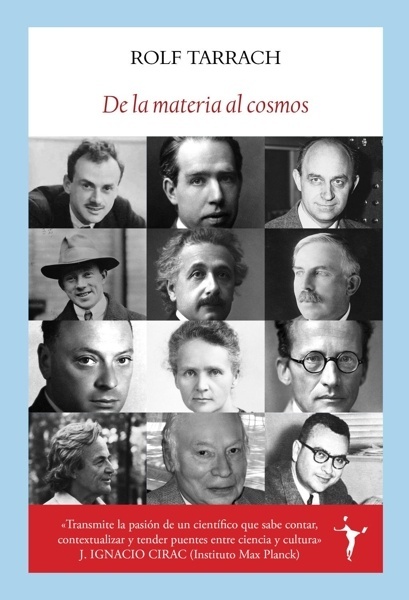 De la materia al cosmos 'El siglo de la física cuántica y relativista'