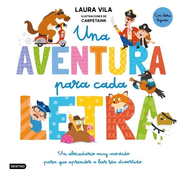 Una aventura para cada letra 'Un abecedario muy movido para que aprender a leer sea divertido'