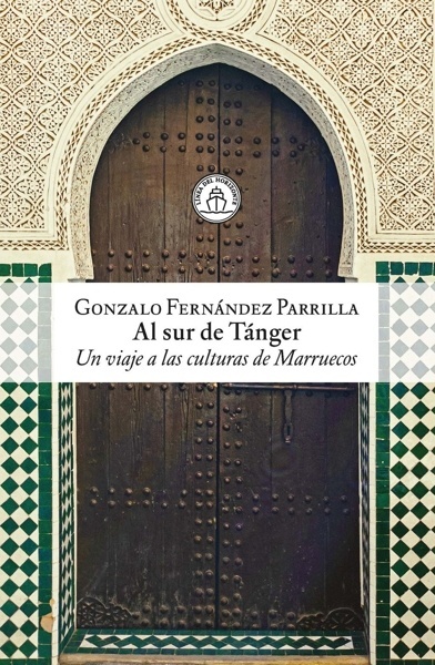 Al sur de Tánger 'Un viaje a las culturas de Marruecos'