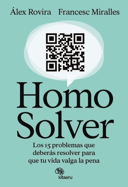 Homo Solver 'Los 15 problemas que deberás resolver para que tu vida valga la pena'