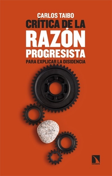 Crítica de la razón progresista 'Para explicar la disidencia'