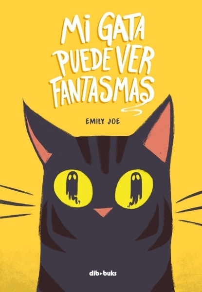 Mi gata puede ver fantasmas 'Un álbum ilustrado infantil de gatos y fantasmas'