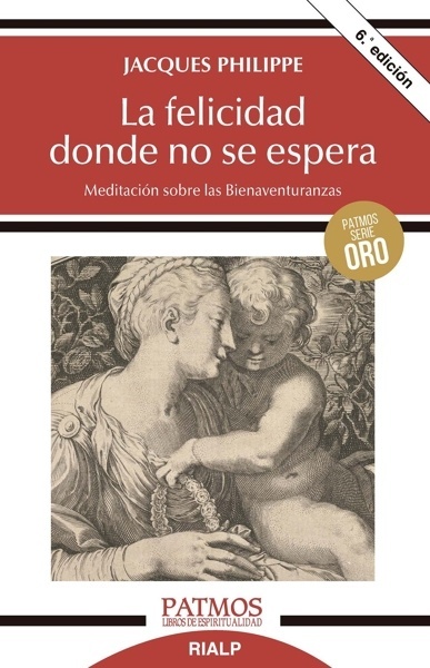 La felicidad donde no se espera 'Meditación sobre las Bienaventuranzas'