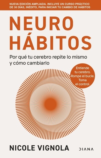 Neurohábitos - Ed. ampliada 'Por qué tu cerebro repite lo mismo y cómo cambiarlo'