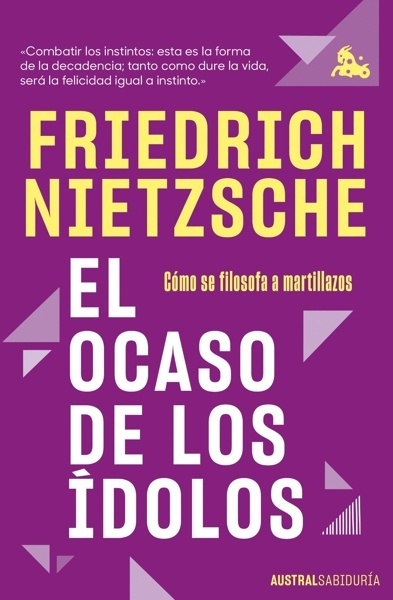 El ocaso de los ídolos 'Cómo se filosofa a martillazos'