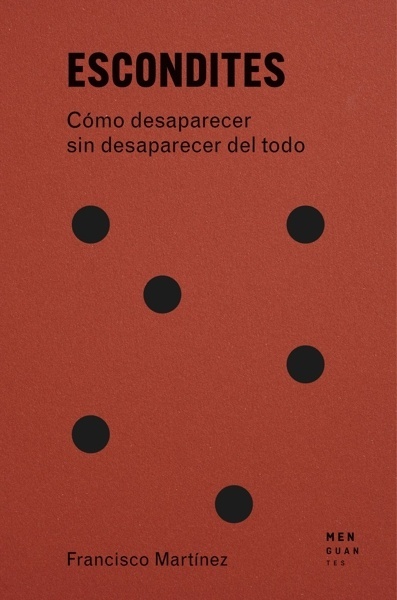 Escondites 'Cómo desaparecer sin desaparecer del todo'