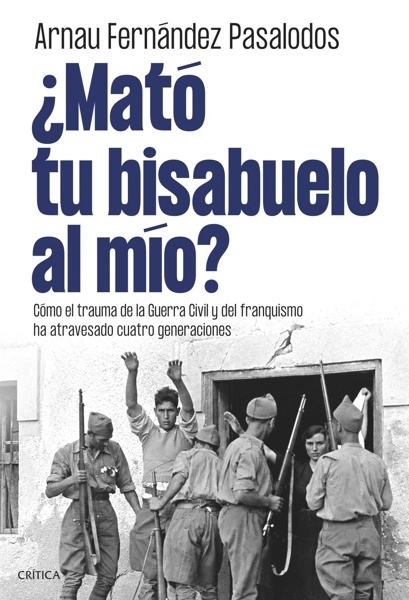 ¿Mató tu bisabuelo al mío? 'Cómo el trauma de la Guerra Civil y del franquismo ha atravesado cuatro generaciones'