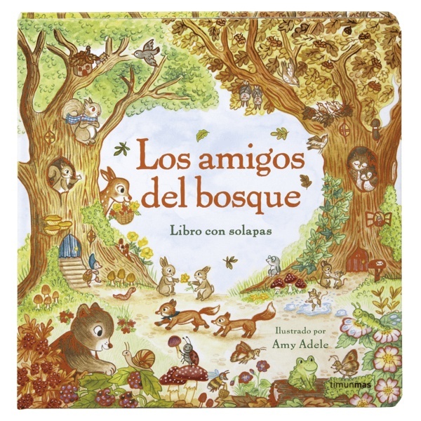 Los amigos del bosque. Libro con solapas