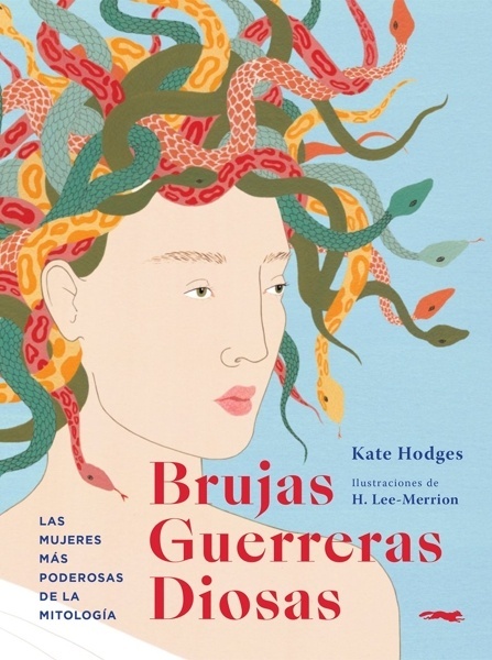 Brujas, Guerreras, Diosas 'Las mujeres más poderosas de la mitología'