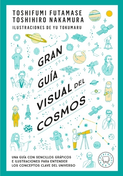 Gran guía visual del cosmos 'Una guía con sencillos gráficos e ilustraciones para entender los conceptos clave del universo'