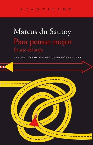 Para pensar mejor 'El arte del atajo'