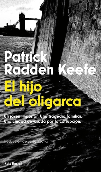 El hijo del oligarca 'Un joven impostor. Una tragedia familiar. Una ciudad devorada por la corrupción'
