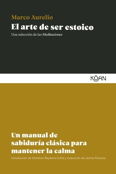 El arte de ser estoico 'Un manual de sabiduría clásica para mantener la calma'