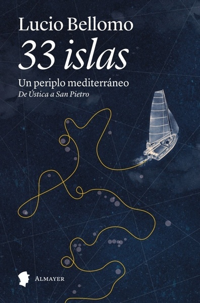 33 islas 'Un periplo mediterráneo. De Ustica a San Pietro.'