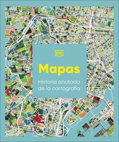 Mapas: Historia anotada de la cartografía 'HISTORIA ILUSTRADA DE LA CARTOGRAFÍA'