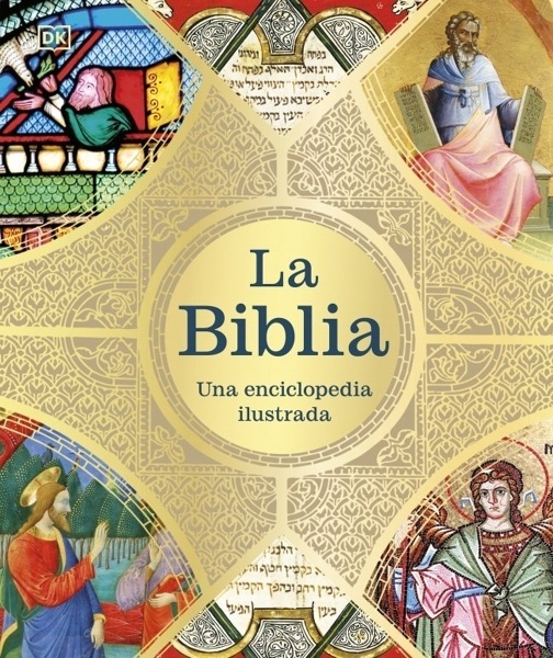 La Biblia: Una enciclopedia ilustrada 'UNA ENCICLOPEDIA ILUSTRADA'