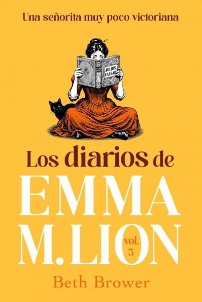 Los diarios de Emma M. Lion 3 'Una señorita muy poco victoriana'