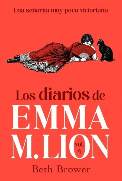 Los diarios de Emma M. Lion 4 'Una señorita muy poco victoriana'