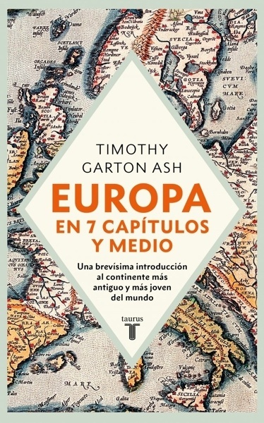 Europa en siete capítulos y medio 'Una brevísima introducción al continente más antiguo y más joven del mundo.'