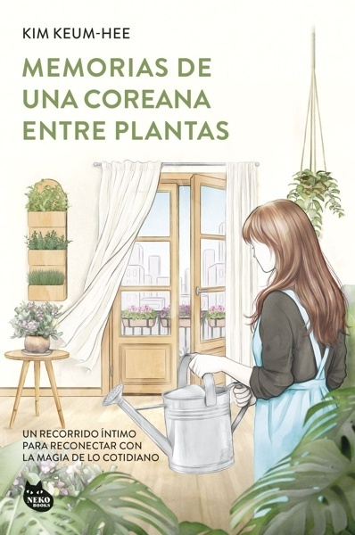 Memorias de una coreana entre plantas 'Un recorrido íntimo para reconectar con la magia de lo cotidiano'