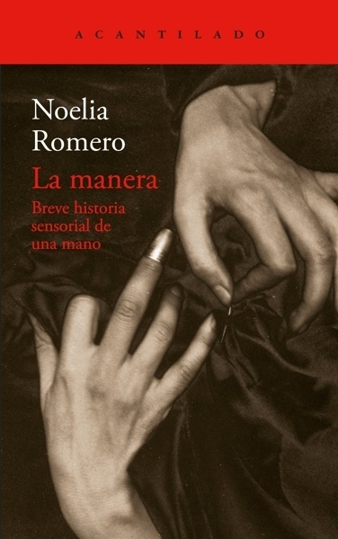 La manera 'Breve historia sensorial de una mano'