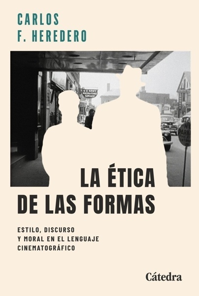 La ética de las formas 'Estilo, discurso y moral en el lenguaje cinematográfico'