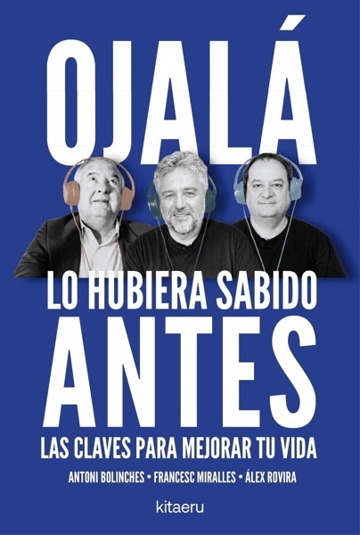 Ojalá lo hubiera sabido antes 'Las claves para mejorar tu vida'