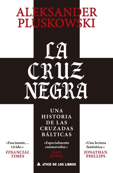 La cruz negra 'Una historia de las cruzadas bálticas'