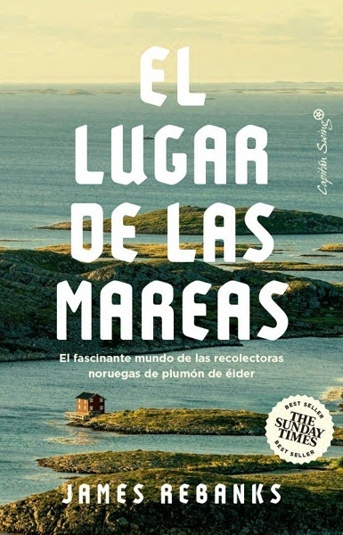 El lugar de las mareas 'El fascinante mundo de las recolectoras noruegas de plumón de éider.'